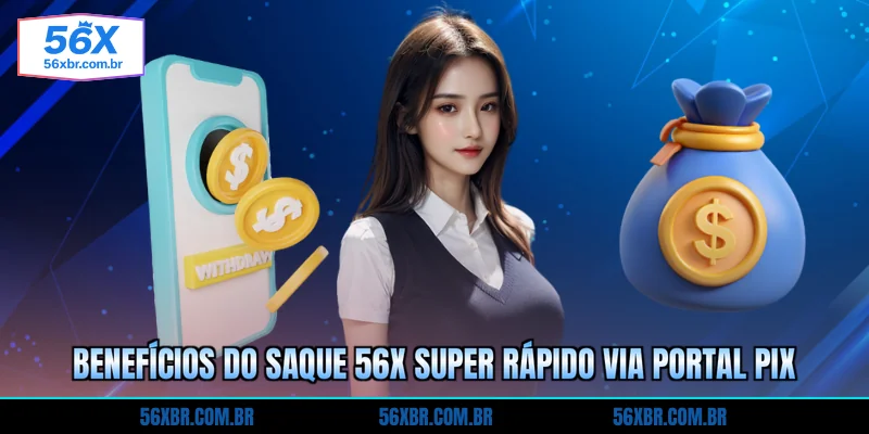 beneficios-do-saque-56x-super-rapido-via-portal-pix