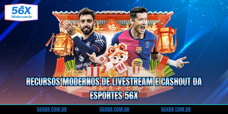 recursos-modernos-de-livestream-e-cashout-da-esportes-56x